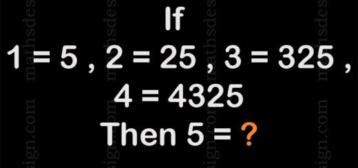  Find If 1=5, 2=25, 3=325, 4=4325 Then  5 = ?  check it!
