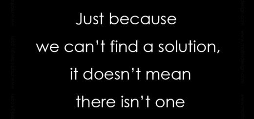 Just because we can’t find a solution, it doesn't mean there isn't one, Andrew Wiles