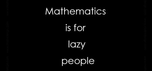 Mathematics is for lazy people , Peter Hilton