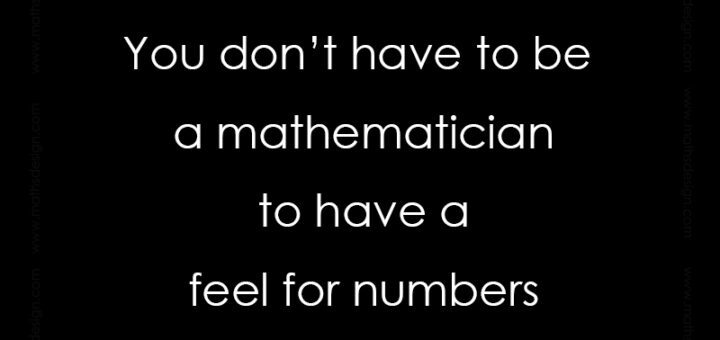 You don’t have to be a mathematician to have a feel for numbers, John Forbes Nash, Jr